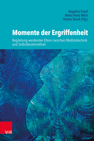 Momente der Ergriffenheit – Begleitung werdender Eltern zwischen Medizintechnik und Selbstbestimmtheit