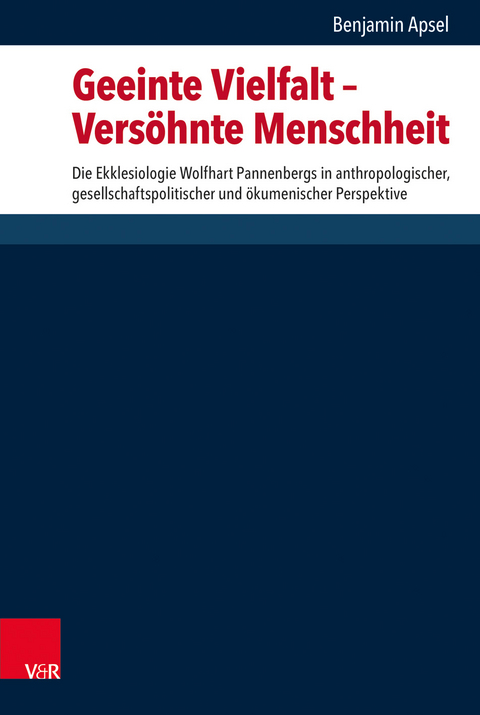 Geeinte Vielfalt &ndash; Vers&ouml;hnte Menschheit - Benjamin Apsel