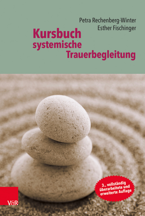 Kursbuch systemische Trauerbegleitung - Petra Rechenberg-Winter, Esther Fischinger