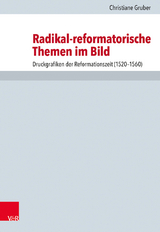 Radikal-reformatorische Themen im Bild - Christiane Gruber