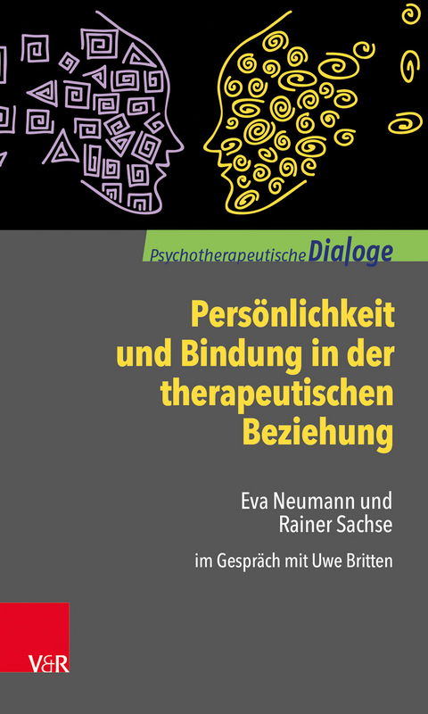 Pers&ouml;nlichkeit und Bindung in der therapeutischen Beziehung - Eva Neumann, Rainer Sachse