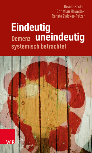 Eindeutig uneindeutig – Demenz systemisch betrachtet