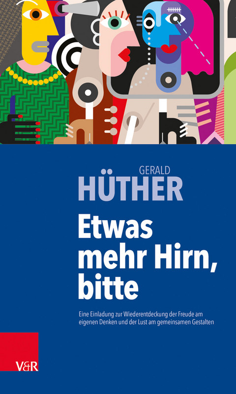 Etwas mehr Hirn, bitte - Gerald H&uuml;ther