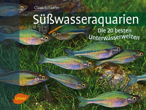 S&uuml;&szlig;wasseraquarien - Claus Schaefer