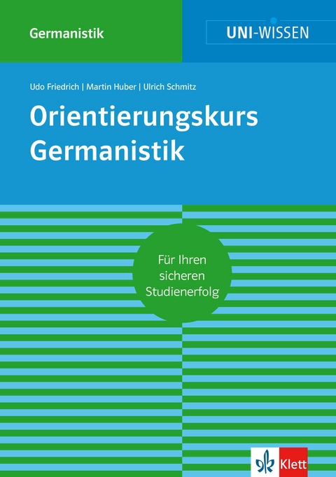 Uni-Wissen Orientierungskurs Germanistik - Udo Friedrich, Martin Huber, Ulrich Schmitz