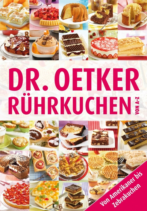 R&uuml;hrkuchen von A-Z - Dr. Oetker,  Dr. Oetker Verlag