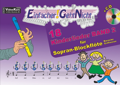 Einfacher!-Geht-Nicht: 18 Kinderlieder BAND 2 &ndash; f&uuml;r Sopran Blockfl&ouml;te (barocke Griffweise) mit CD - Martin Leuchtner, Bruno Waizmann