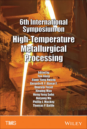 6th International Symposium on High-Temperature Metallurgical Processing - 