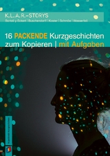 16 packende Kurzgeschichten zum Kopieren | mit Aufgaben - Petra Bartoli y Eckert, Florian Buschendorff, Armin Kaster, Friederike Schm&ouml;e, Kurt Wasserfall