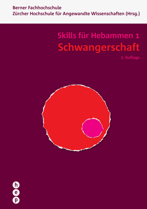 Schwangerschaft - Skills f&uuml;r Hebammen 1 -  Z&uuml;rcher Hochschule f&uuml;r Angewandte Wissenschaften,  Berner Fachhochschule