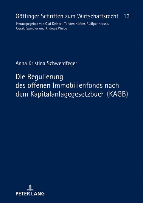 Die Regulierung des offenen Immobilienfonds nach dem Kapitalanlagegesetzbuch (KAGB) - Anna Kristina Schwerdfeger