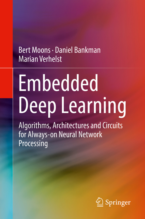 Embedded Deep Learning - Bert Moons, Daniel Bankman, Marian Verhelst