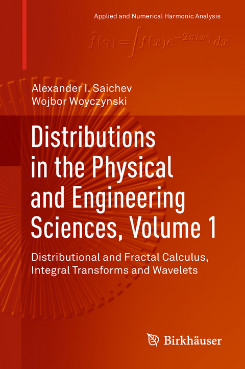 Distributions in the Physical and Engineering Sciences, Volume 1 - Alexander I. Saichev, Wojbor Woyczynski