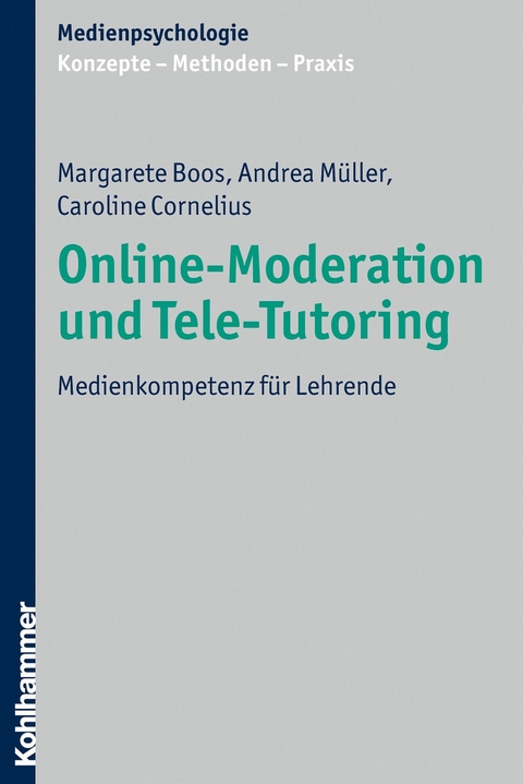 Online-Moderation und Tele-Tutoring - Margarete Boos, Andrea M&uuml;ller, Caroline Cornelius