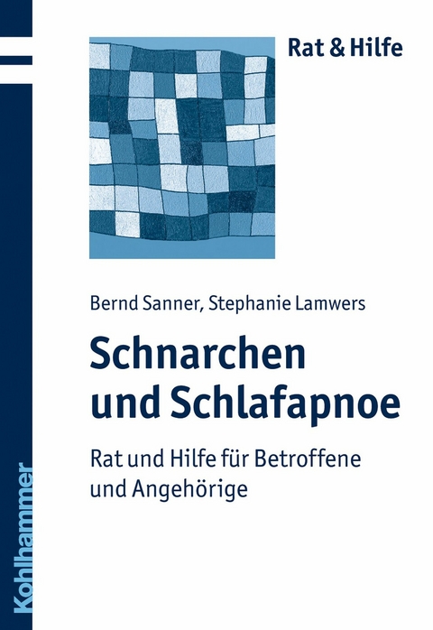 Schnarchen und Schlafapnoe - Stephanie Lamwers, Bernd Sanner