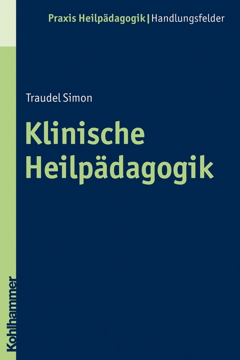 Klinische Heilp&auml;dagogik - Traudel Simon
