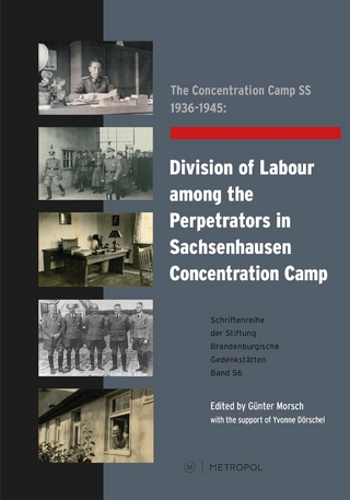 The Concentration Camp SS 1936–1945: Division of Labour among the Perpetrators in Sachsenhausen Concentration Camp