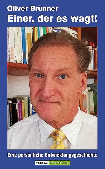 Einer, der es wagt! - Oliver Br&uuml;nner