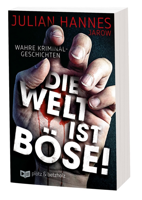 Die Welt ist b&ouml;se! - Julian Hannes