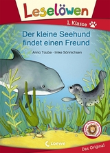 Lesel&ouml;wen 1. Klasse - Der kleine Seehund findet einen Freund - Anna Taube