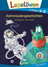 Lesel&ouml;wen 2. Klasse - Astronautengeschichten - Sandra Grimm