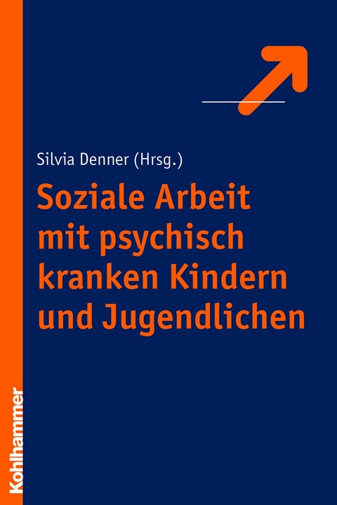 Soziale Arbeit mit psychisch kranken Kindern und Jugendlichen - 