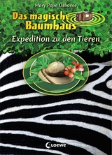 Das magische Baumhaus - Expedition zu den Tieren - Mary Pope Osborne