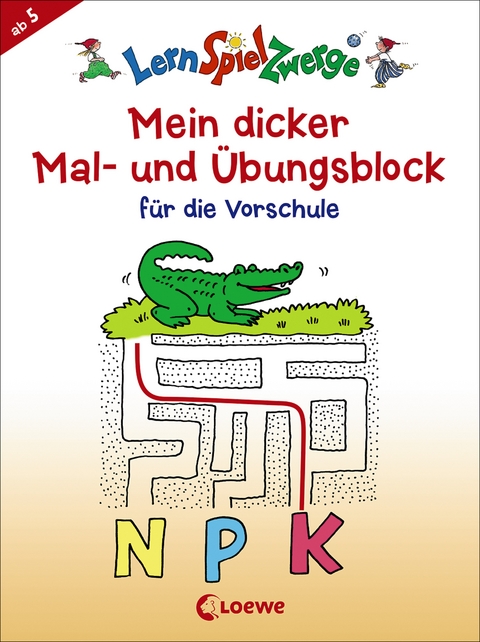 LernSpielZwerge - Mein dicker Mal- und &Uuml;bungsblock f&uuml;r die Vorschule