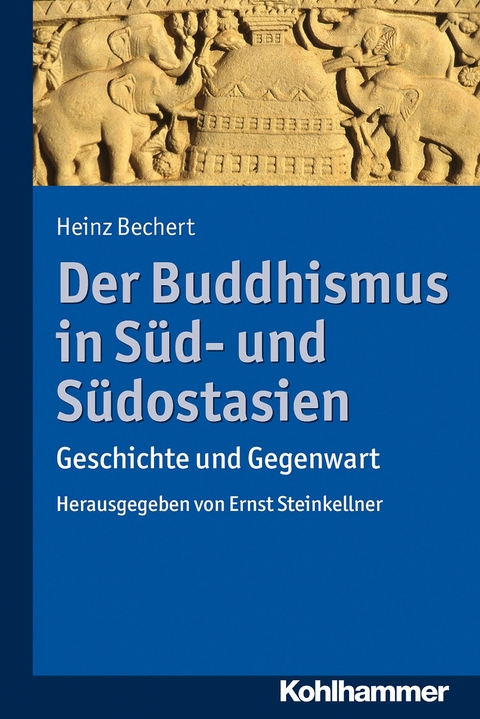 Der Buddhismus in S&uuml;d- und S&uuml;dostasien - Heinz Bechert