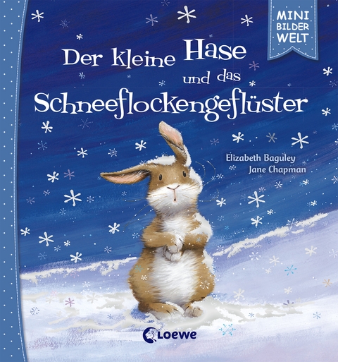 Mini-Bilderwelt - Der kleine Hase und das Schneeflockengefl&uuml;ster - Elizabeth Baguley