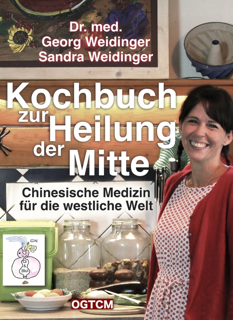 Kochbuch zur Heilung der Mitte - Georg Weidinger, Sandra Weidinger