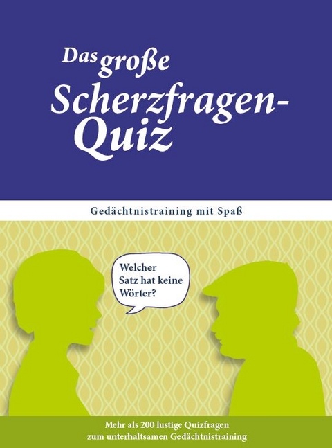 Das gro&szlig;e Scherzfragen-Quiz f&uuml;r Senioren - Linus Paul