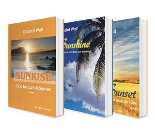 Die Sunshine-Trilogie: Sunrise / Sunshine / Sunset. 3 Liebesromane in einem Bundle