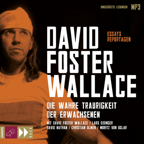Die wahre Traurigkeit der Erwachsenen - David Foster Wallace