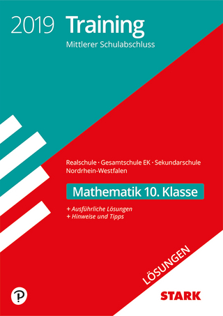 Lösungen zu Training Mittlerer Schulab- abschluss - Mathematik - Realschule/ Gesamtsch. EK/Sekundarschule - NRW 2019