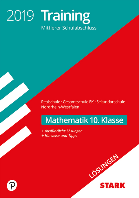 Lösungen zu Training Mittlerer Schulab- abschluss - Mathematik - Realschule/ Gesamtsch. EK/Sekundarschule - NRW 2019
