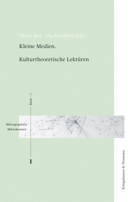 Kleine Medien. Kulturtheoretische Lekt&uuml;ren - 