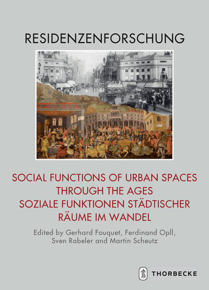 Social Functions of Urban Spaces through the Ages / Soziale Funktionen st&auml;dtischer R&auml;ume im Wandel - 