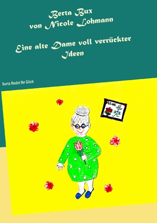 Berta Bux - Eine alte Dame voll verrückter Ideen