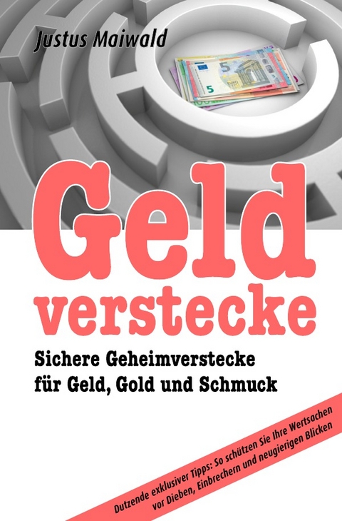 Geldverstecke - Justus Maiwald
