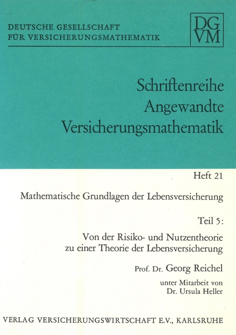 Mathematische Grundlagen der Lebensversicherung - Georg Reichel, Ursula Heller