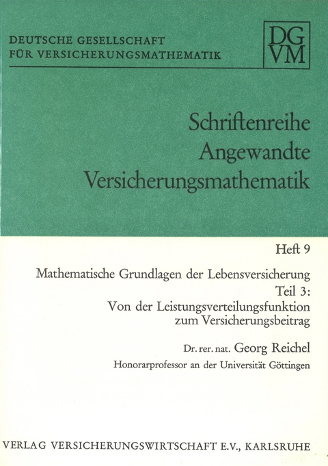 Mathematische Grundlagen der Lebensversicherung - Georg Reichel