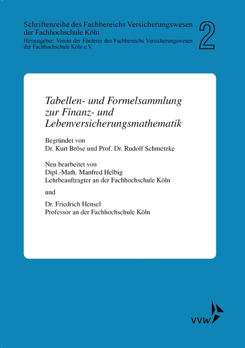 Tabellen- und Formelsammlung zur Finanz- und Lebenversicherungsmathematik - Kurt Br&ouml;se