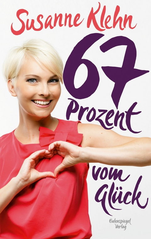 67 Prozent vom Gl&uuml;ck - Susanne Klehn