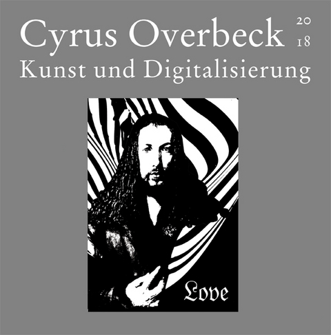 Kunst und Digitalisierung - Cyrus Overbeck