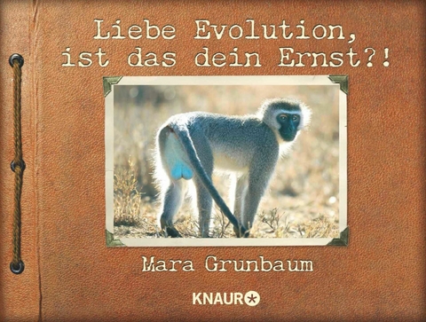 Liebe Evolution, ist das dein Ernst?! - Mara Grunbaum