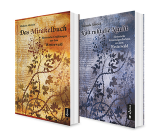 Historisches aus dem Westerwald. 2 Kurzgeschichten-Bände (Das Mirakelbuch. Historische Kurzgeschichten / Kalt ruht die Nacht. Historische Kriminalgeschichten)