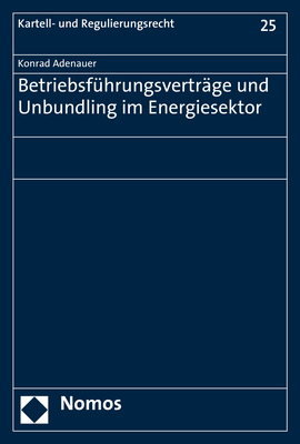 Betriebsf&uuml;hrungsvertr&auml;ge und Unbundling im Energiesektor - Konrad Adenauer