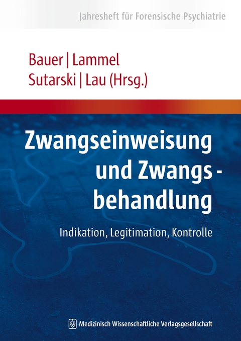 Zwangseinweisung und Zwangsbehandlung - 