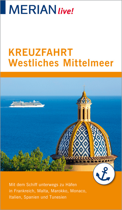 MERIAN live! Reisef&uuml;hrer Kreuzfahrt westliches Mittelmeer - Holger Wolandt